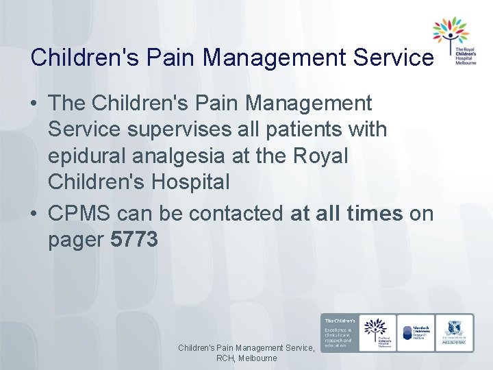 Children's Pain Management Service • The Children's Pain Management Service supervises all patients with