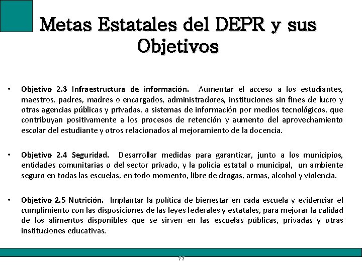 Metas Estatales del DEPR y sus Objetivos • Objetivo 2. 3 Infraestructura de información.