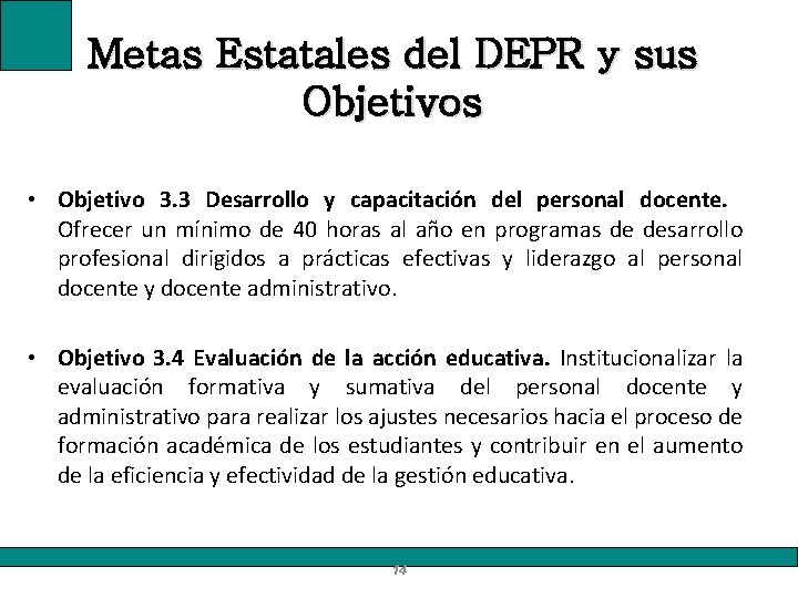 Metas Estatales del DEPR y sus Objetivos • Objetivo 3. 3 Desarrollo y capacitación