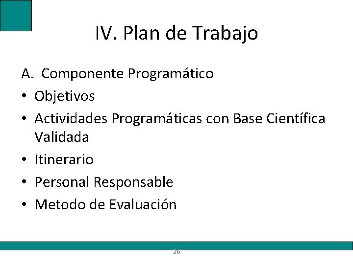 IV. Plan de Trabajo A. Componente Programático • Objetivos • Actividades Programáticas con Base