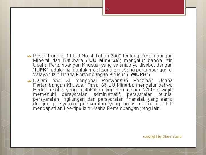 5 Pasal 1 angka 11 UU No. 4 Tahun 2009 tentang Pertambangan Mineral dan