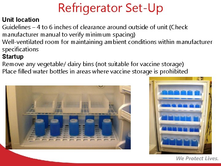 Refrigerator Set-Up Unit location Guidelines – 4 to 6 inches of clearance around outside