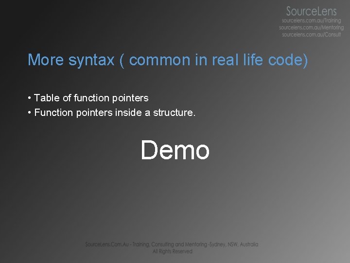 More syntax ( common in real life code) • Table of function pointers •