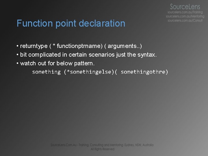 Function point declaration • returntype ( * functionptrname) ( arguments. . ) • bit