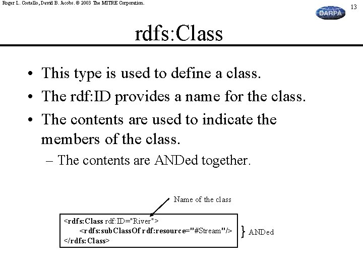 Roger L. Costello, David B. Jacobs. © 2003 The MITRE Corporation. 13 rdfs: Class