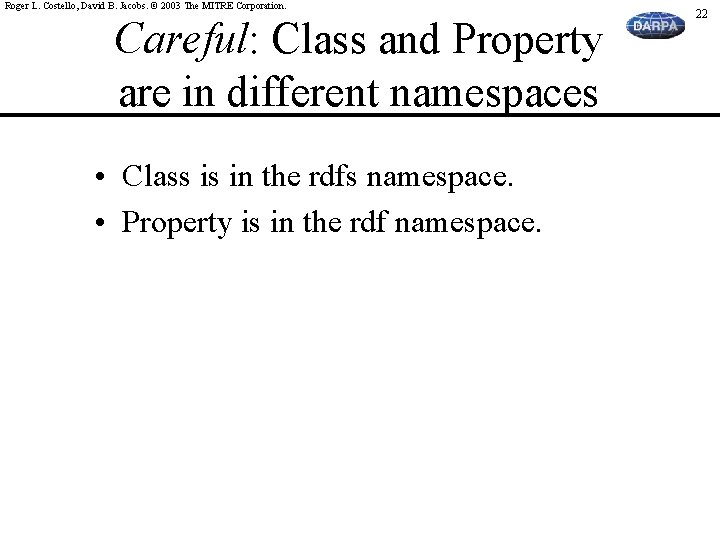 Roger L. Costello, David B. Jacobs. © 2003 The MITRE Corporation. Careful: Class and