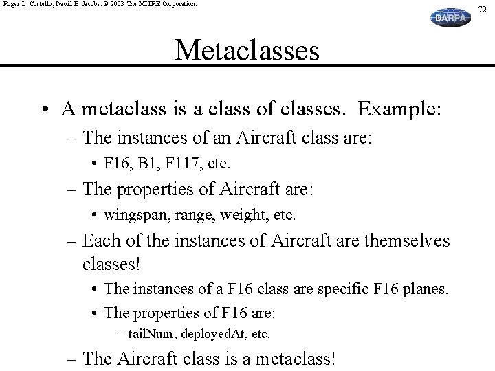 Roger L. Costello, David B. Jacobs. © 2003 The MITRE Corporation. Metaclasses • A