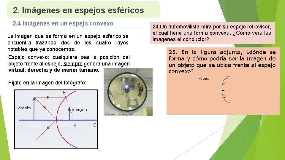 2. Imágenes en espejos esféricos 2. 4 Imágenes en un espejo convexo La imagen