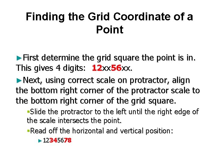 Finding the Grid Coordinate of a Point ►First determine the grid square the point