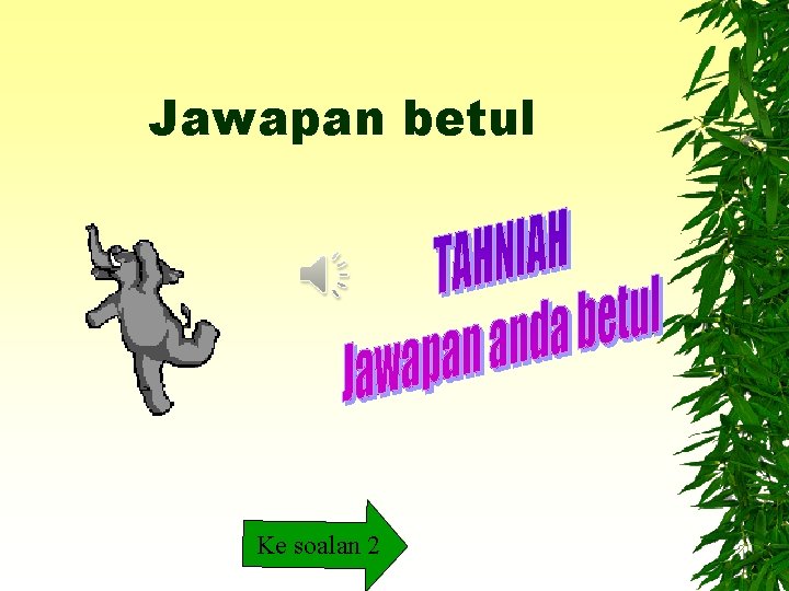 Jawapan betul Ke soalan 2 