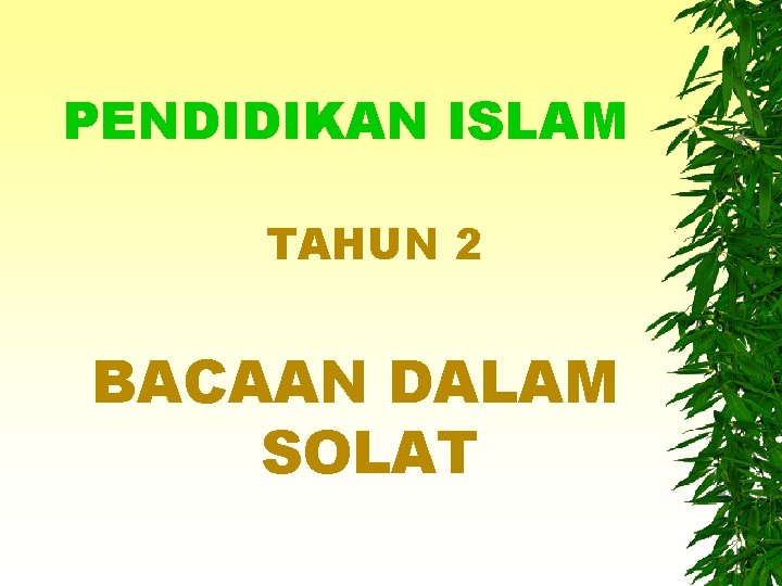 PENDIDIKAN ISLAM TAHUN 2 BACAAN DALAM SOLAT 