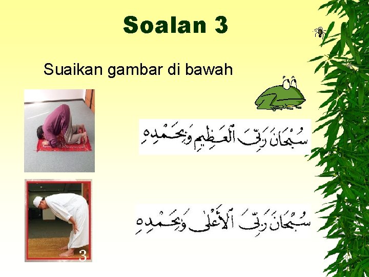 Soalan 3 Suaikan gambar di bawah 