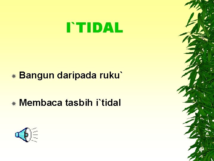 I`TIDAL Bangun daripada ruku` Membaca tasbih i`tidal 