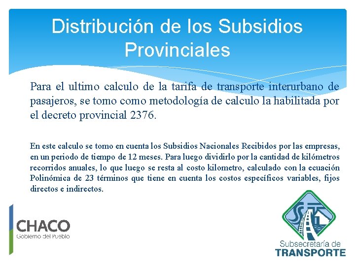 Distribución de los Subsidios Provinciales Para el ultimo calculo de la tarifa de transporte