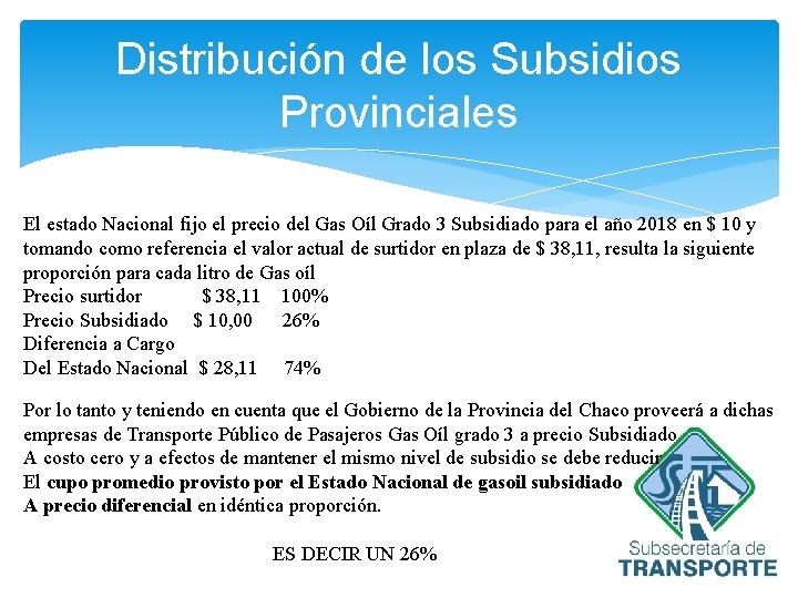 Distribución de los Subsidios Provinciales El estado Nacional fijo el precio del Gas Oíl