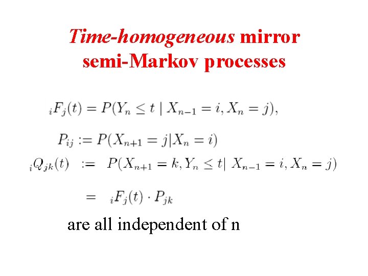 Time-homogeneous mirror semi-Markov processes are all independent of n 