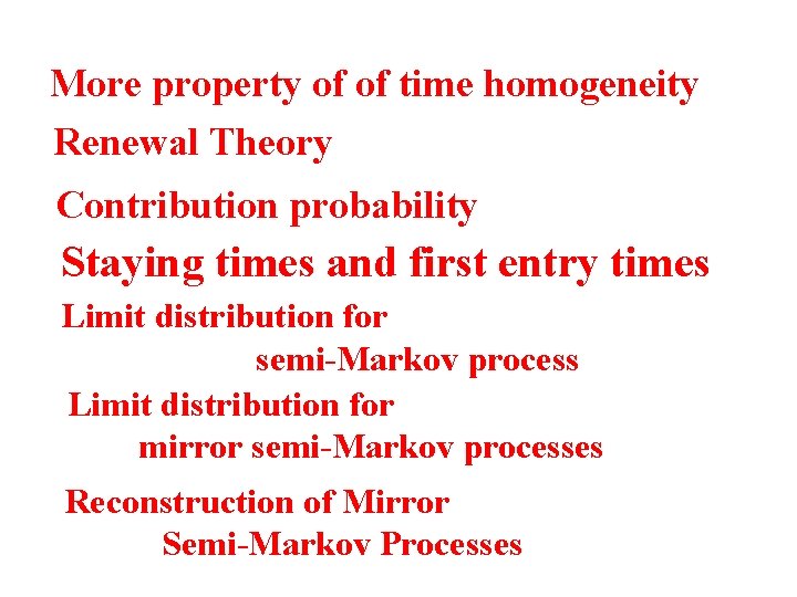 More property of of time homogeneity Renewal Theory Contribution probability Staying times and first