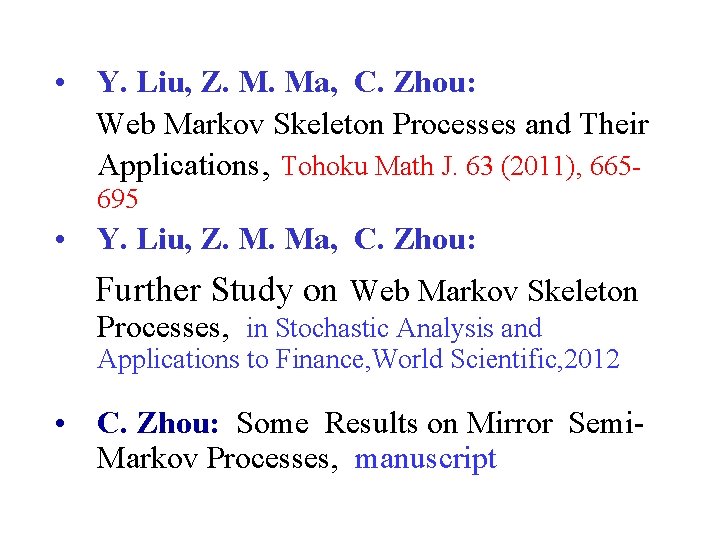  • Y. Liu, Z. M. Ma, C. Zhou: Web Markov Skeleton Processes and