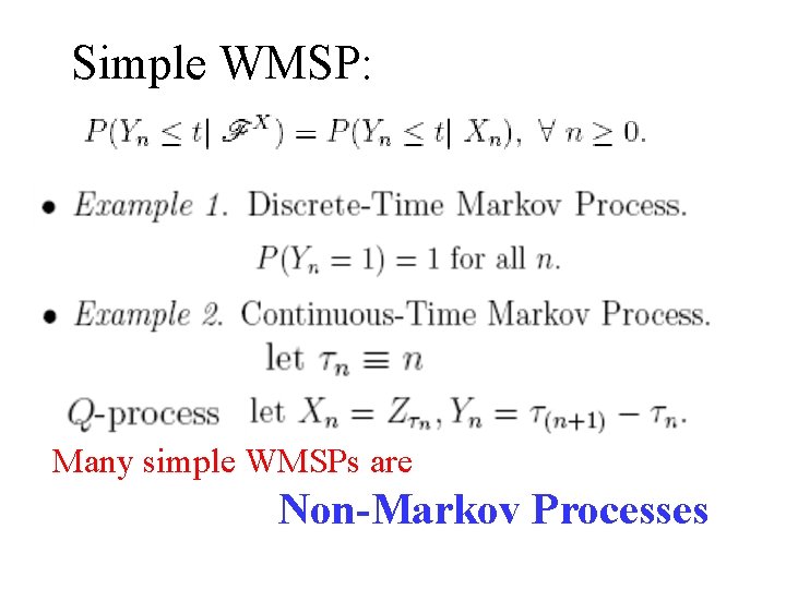 Simple WMSP: Many simple WMSPs are Non-Markov Processes 