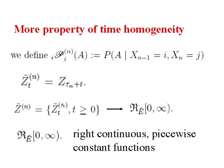 More property of time homogeneity right continuous, piecewise constant functions 