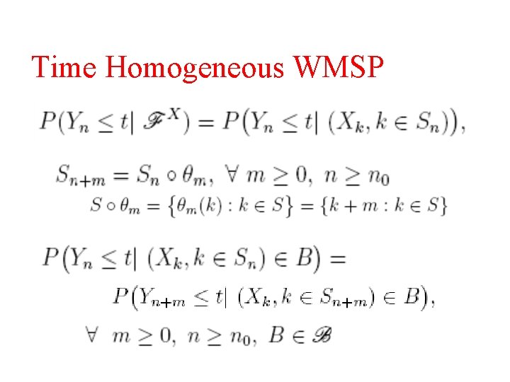 Time Homogeneous WMSP 
