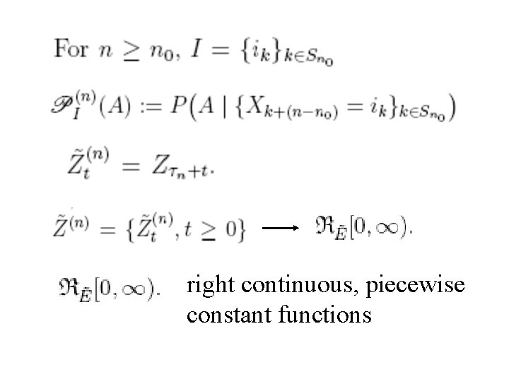 right continuous, piecewise constant functions 