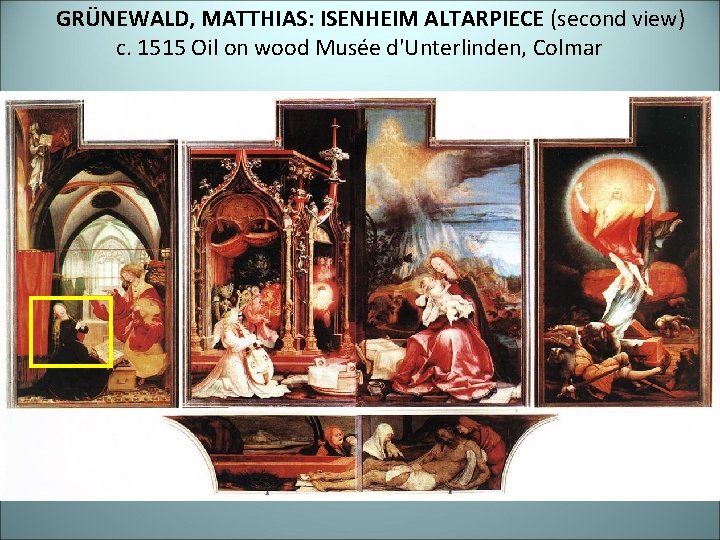 GRÜNEWALD, MATTHIAS: ISENHEIM ALTARPIECE (second view) c. 1515 Oil on wood Musée d'Unterlinden, Colmar