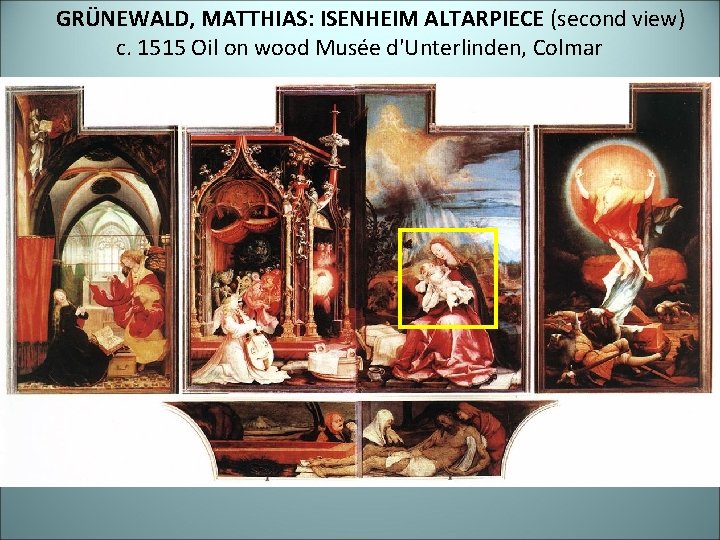GRÜNEWALD, MATTHIAS: ISENHEIM ALTARPIECE (second view) c. 1515 Oil on wood Musée d'Unterlinden, Colmar