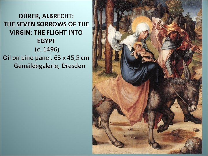 DÜRER, ALBRECHT: THE SEVEN SORROWS OF THE VIRGIN: THE FLIGHT INTO EGYPT (c. 1496)
