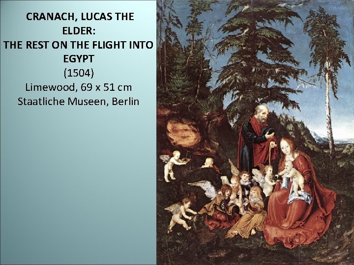 CRANACH, LUCAS THE ELDER: THE REST ON THE FLIGHT INTO EGYPT (1504) Limewood, 69