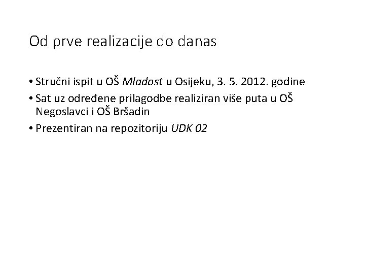 Od prve realizacije do danas • Stručni ispit u OŠ Mladost u Osijeku, 3.