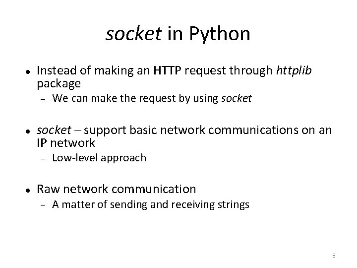 socket in Python Instead of making an HTTP request through httplib package socket –