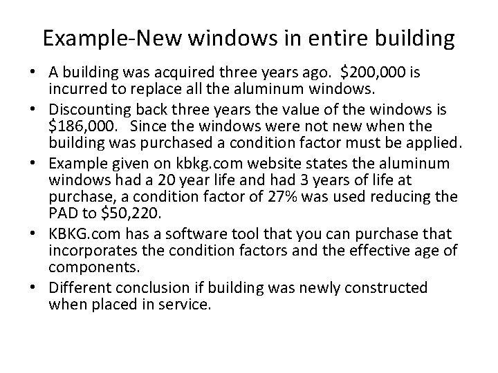 Example-New windows in entire building • A building was acquired three years ago. $200,