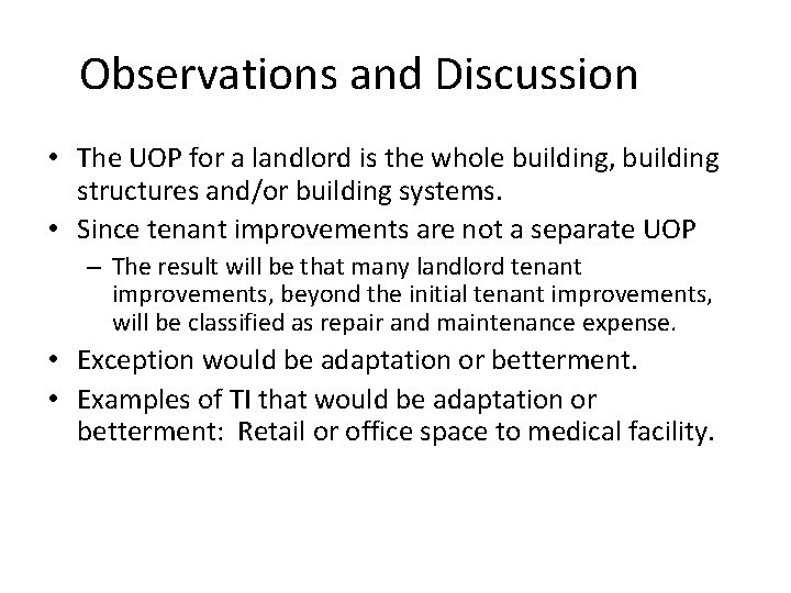 Observations and Discussion • The UOP for a landlord is the whole building, building