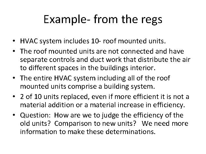 Example- from the regs • HVAC system includes 10 - roof mounted units. •