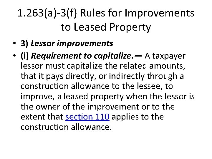 1. 263(a)-3(f) Rules for Improvements to Leased Property • 3) Lessor improvements • (i)