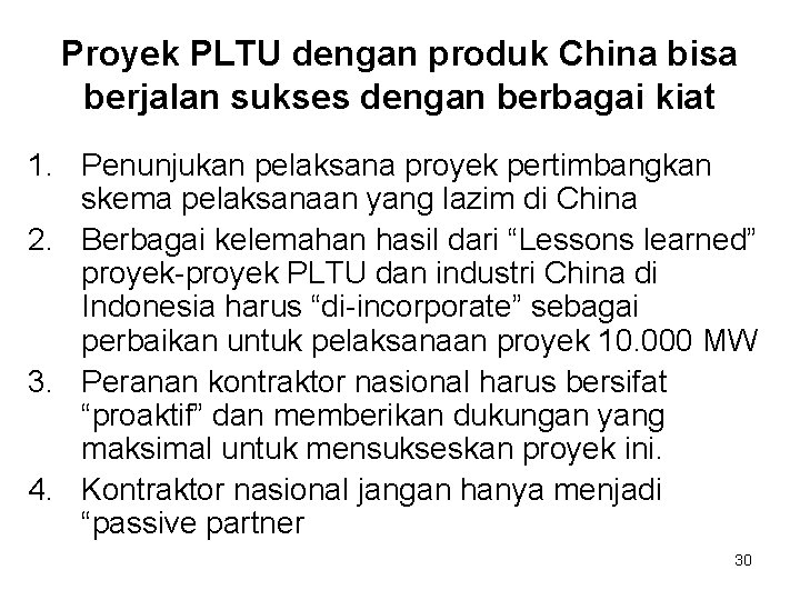 Proyek PLTU dengan produk China bisa berjalan sukses dengan berbagai kiat 1. Penunjukan pelaksana