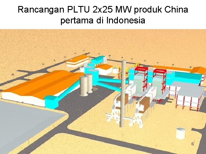 Rancangan PLTU 2 x 25 MW produk China pertama di Indonesia 6 
