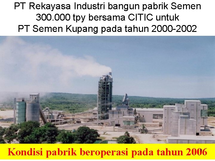 PT Rekayasa Industri bangun pabrik Semen 300. 000 tpy bersama CITIC untuk PT Semen