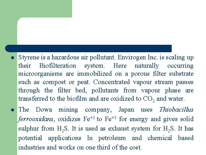l Styrene is a hazardous air pollutant. Envirogen Inc. is scaling up their Biofilteration
