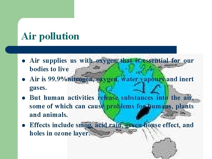 Air pollution l l Air supplies us with oxygen that is essential for our