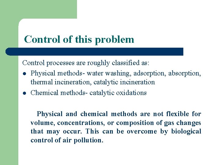 Control of this problem Control processes are roughly classified as: l Physical methods- water