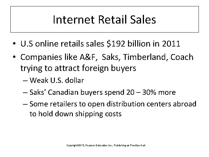 Internet Retail Sales • U. S online retails sales $192 billion in 2011 •