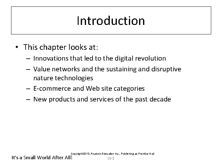 Introduction • This chapter looks at: – Innovations that led to the digital revolution
