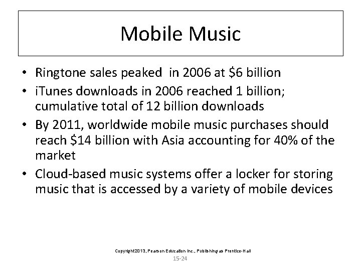Mobile Music • Ringtone sales peaked in 2006 at $6 billion • i. Tunes