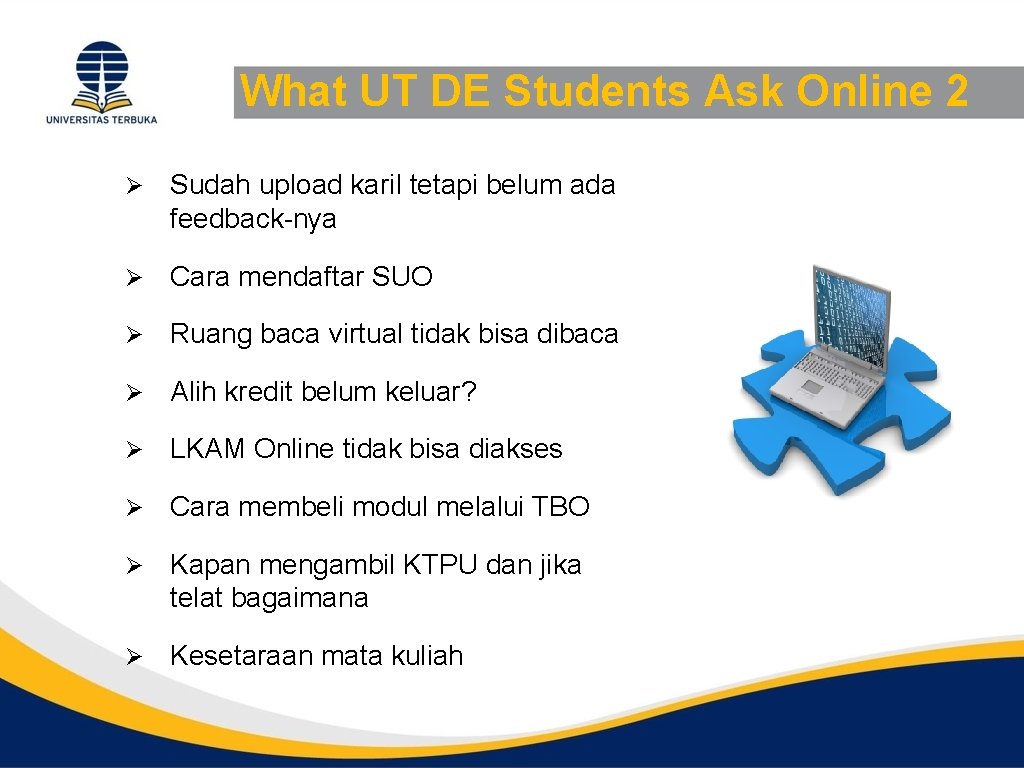 What UT DE Students Ask Online 2 Ø Sudah upload karil tetapi belum ada