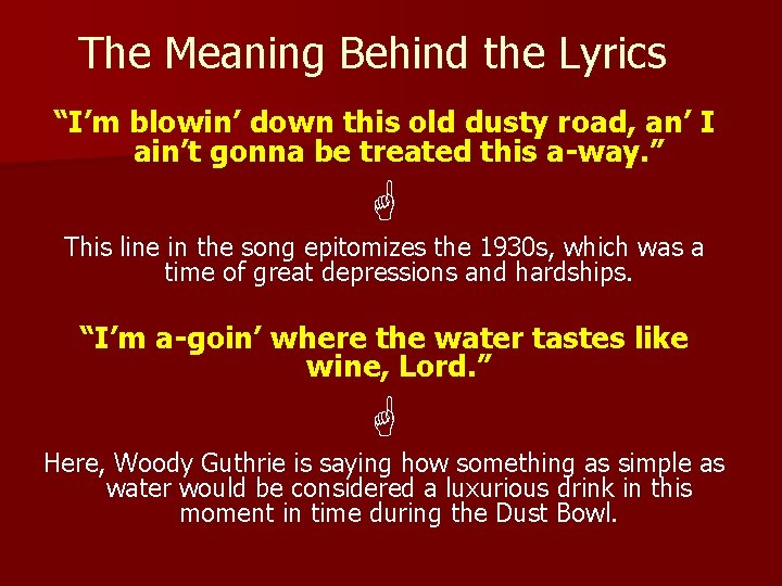 The Meaning Behind the Lyrics “I’m blowin’ down this old dusty road, an’ I