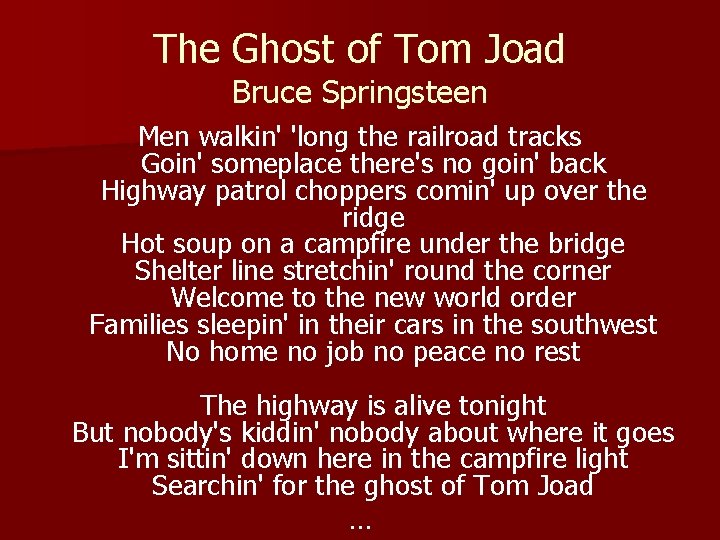 The Ghost of Tom Joad Bruce Springsteen Men walkin' 'long the railroad tracks Goin'