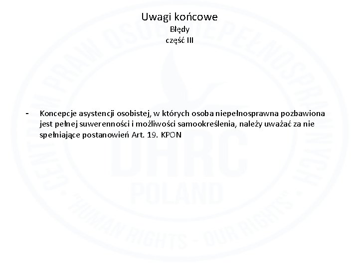 Uwagi końcowe Błędy część III - Koncepcje asystencji osobistej, w których osoba niepełnosprawna pozbawiona