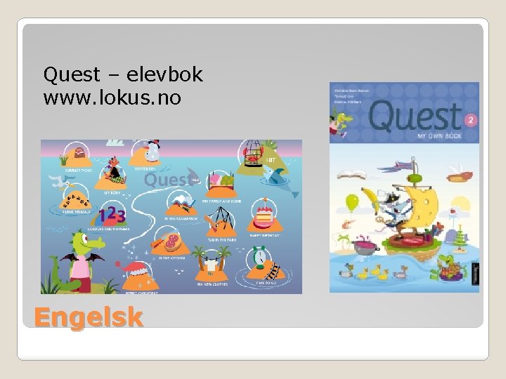 Quest – elevbok www. lokus. no Engelsk 